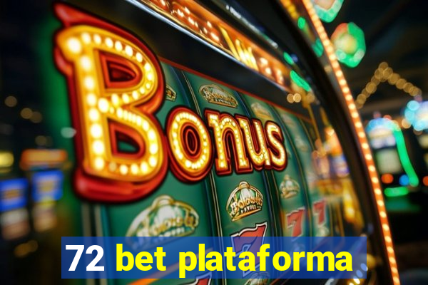 72 bet plataforma